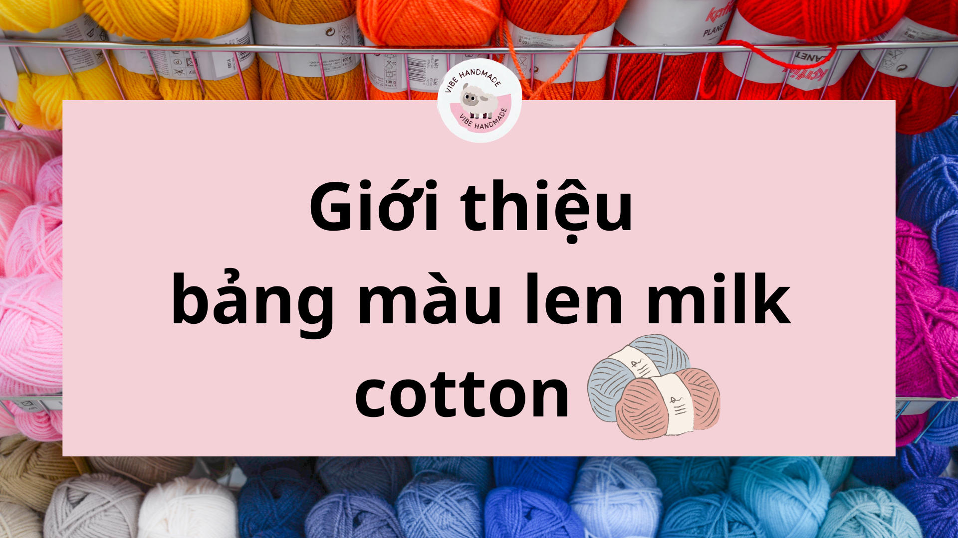 bảng màu len milk cotton