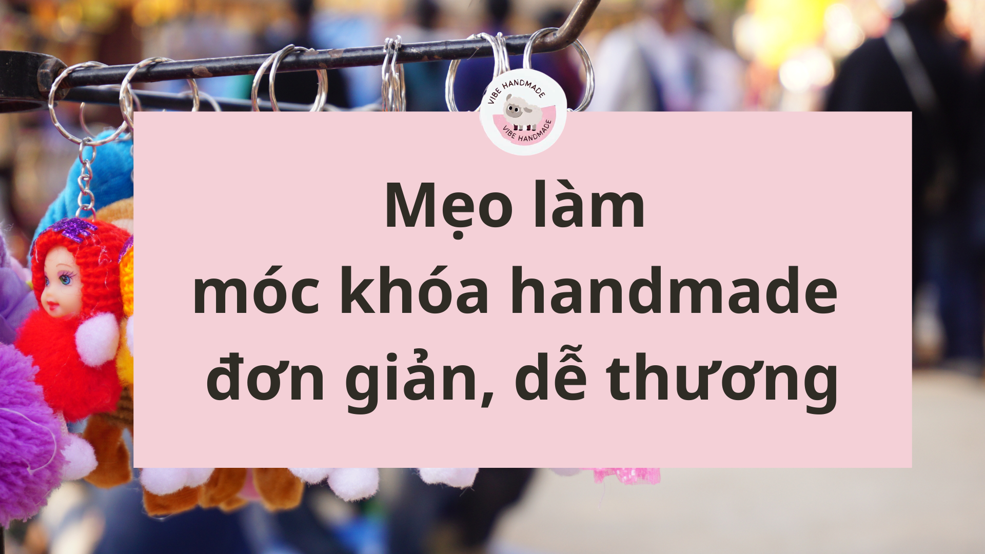 mẹo làm móc khóa handmade